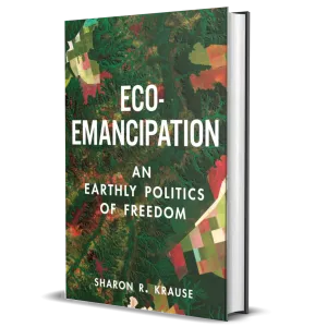 Eco-Emancipation: An Earthly Politics of Freedom